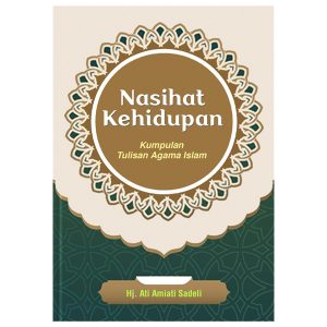 Nasihat Kehidupan – Ati Amiati Sadeli